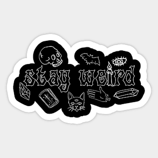 Stay Weird Sticker